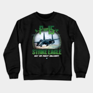 F15 Strike Eagle Airforce Pilot Gift Modern Warbird Day or Night Delivery Crewneck Sweatshirt